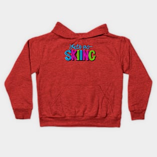 Let's Go Skiing Kids Hoodie